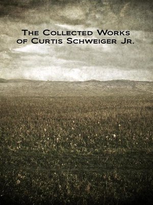 cover image of The Collected Works of Curtis Schweiger Jr.